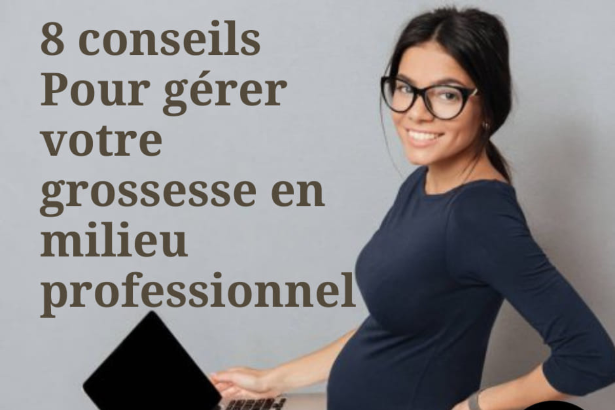 Read more about the article 8 conseils pour gérer votre grossesse en milieu professionnel