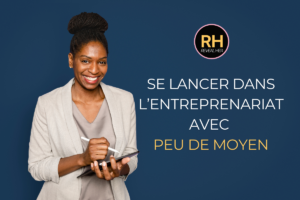 Read more about the article Se lancer dans l’entreprenariat avec peu de moyen