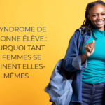 Le Syndrome de la Bonne Élève : L’Histoire de Mireille et Pourquoi Tant de Femmes se Freinent Elles-Mêmes