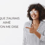 Ce que j’aurais aimé qu’on me dise